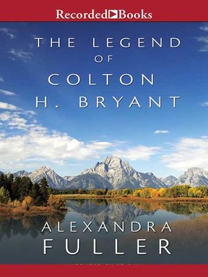 cover image of The Legend of Colton H. Bryant